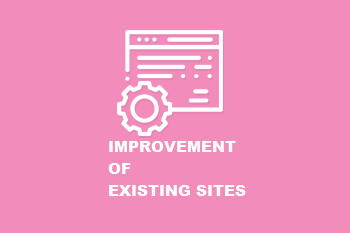IMPROVEMENT OF EXISTING SITES